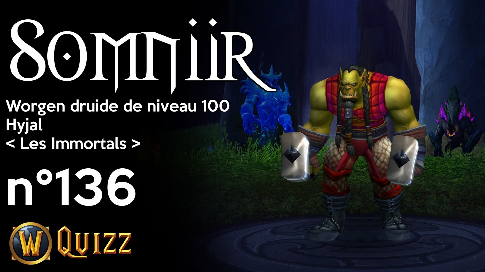 Somniir, Worgen druide de niveau 100, Hyjal