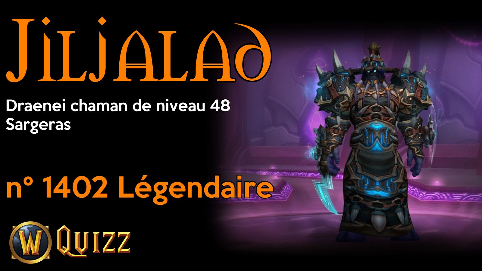 Jiljalad, Draenei chaman de niveau 48, Sargeras